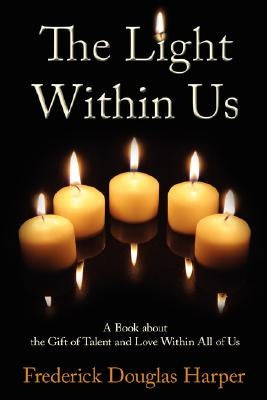 The Light Within Us by Harper, Frederick Douglas
