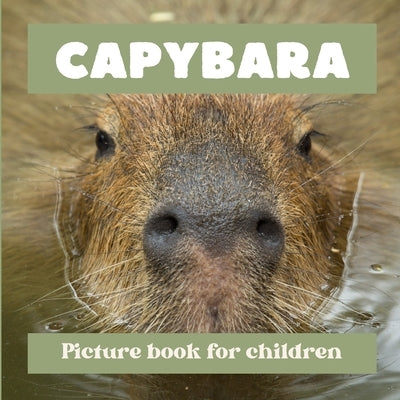 Capybara: Picture book for children by Wilson, Emily