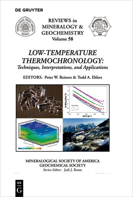 Low-Temperature Thermochronology:: Techniques, Interpretations, and Applications by Reiners, Peter W.