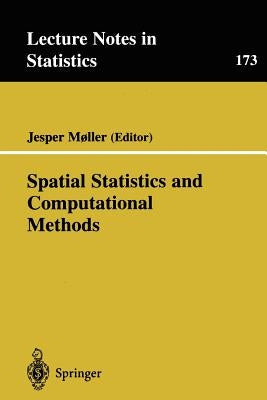 Spatial Statistics and Computational Methods by MÃ¸ller, Jesper