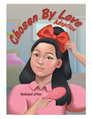 Chosen By Love: Adoption by Stion, Rebekah