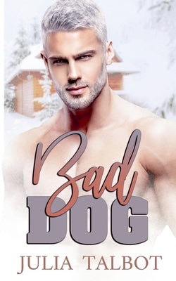 Bad Dog by Talbot, Julia