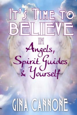 It's Time to Believe by Cannone, Gina