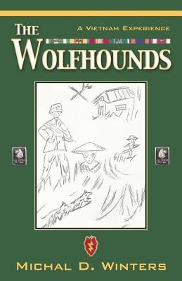 The Wolfhounds: A Vietnam Experience by Winters, Michal D.