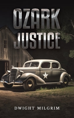 Ozark Justice by Milgrim, Dwight