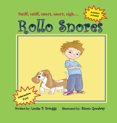 Rollo Snores: Sniff, sniff...snort, snort...sigh by Scruggs, Louise P.