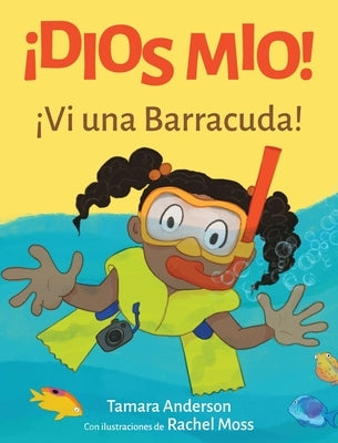 ¡Dios Mio! ¡Vi una Barracuda! by Anderson, Tamara