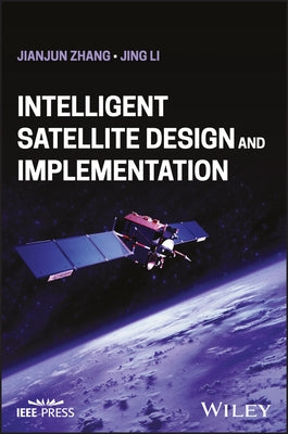 Intelligent Satellite Design and Implementation by Zhang, Jianjun