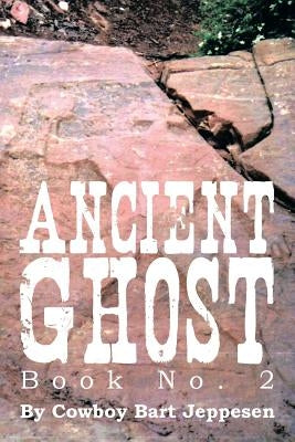 Ancient Ghost Book No. 2 by Jeppesen, Cowboy Bart