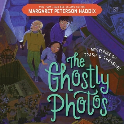 Mysteries of Trash and Treasure: The Ghostly Photos by Haddix, Margaret Peterson