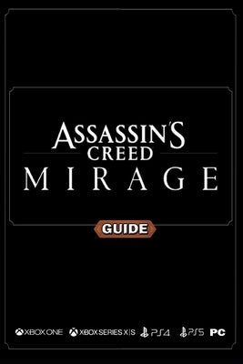 Assassin's Creed Mirage Complete Guide: Walkthrough, Tips and Tricks by Mr Win