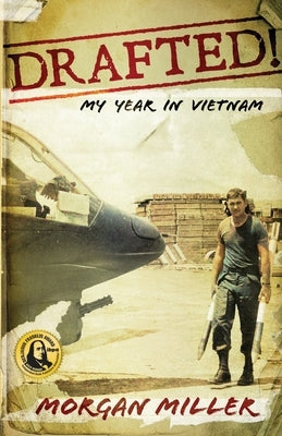Drafted!: My Year in Vietnam by Miller, Morgan