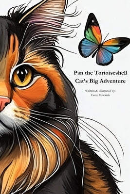 Pan the Tortoiseshell Cat's Big Adventure by Edwards, Cassy