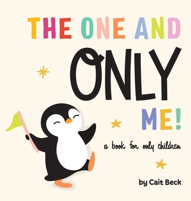 The One and Only Me! A Book for Only Children by Beck, Cait