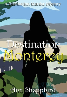 Destination Monterey by Shepphird, Ann