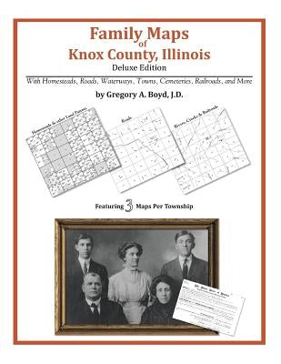 Family Maps of Knox County, Illinois by Boyd J. D., Gregory a.