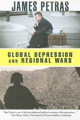 Global Depression and Regional Wars by Petras, James