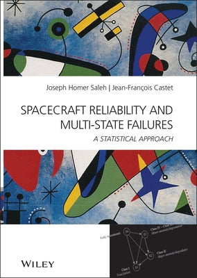 Spacecraft Reliability and Multi-State Failures: A Statistical Approach by Saleh, Joseph Homer