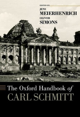 Oxford Handbook of Carl Schmitt by Meierhenrich, Jens