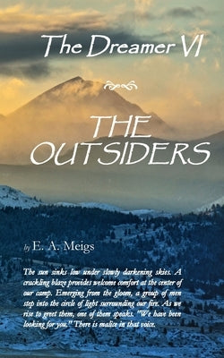 The Dreamer VI The Outsiders by Meigs, E. A.