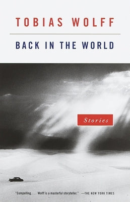Back in the World: Stories by Wolff, Tobias