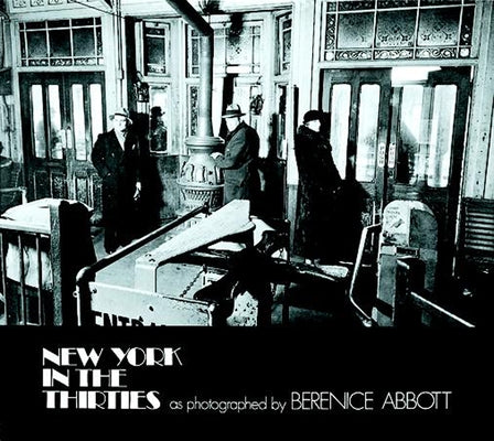 New York in the Thirties by Abbott, Berenice