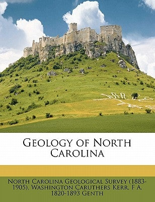 Geology of North Carolina Volume 2: 1 by North Carolina Geological Survey (1883-1