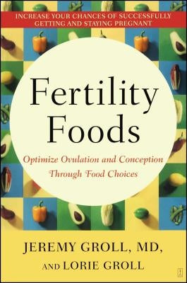 Fertility Foods by Groll, Jeremy