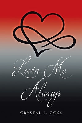Lovin Me Always by Goss, Crystal L.