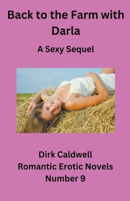 Back to the Farm with Darla - A Sexy Sequel by Caldwell, Dirk