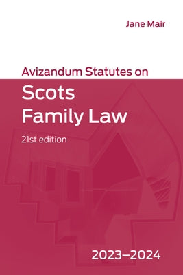 Avizandum Statutes on Scots Family Law: 2023-2024 by Mair, Jane