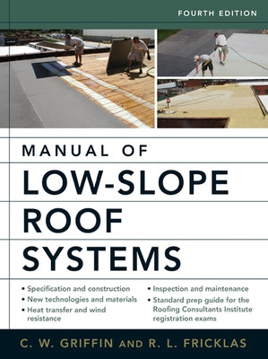 Manual of Low-Slope Roof Systems 4e (Pb) by Griffin, C. W.