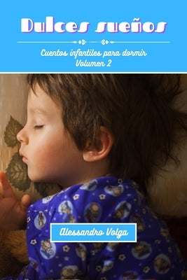 Dulces sueños Volumen 2: Cuentos infantiles para dormir by Volga, Alessandro