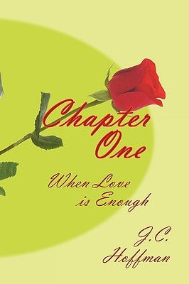 Chapter One: When Love Is Enough by Hoffman, J. C.