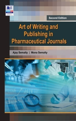 Art of Writing and Publishing in Pharmaceutical Journals by Semalty, Ajay
