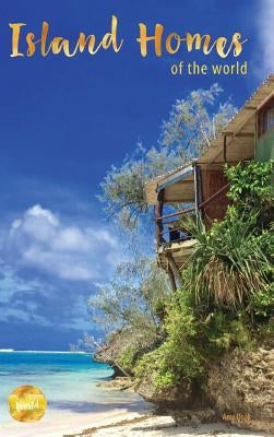 Island Homes Of The World by Doak, Amy