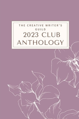 2023 Club Anthology by The Creative Writer's Guild