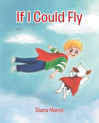 If I Could Fly by Mares, Diana