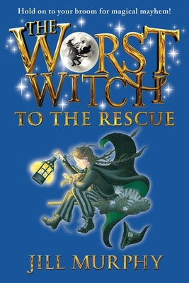The Worst Witch to the Rescue by Murphy, Jill