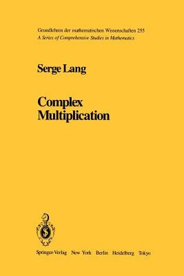 Complex Multiplication by Lang, S.