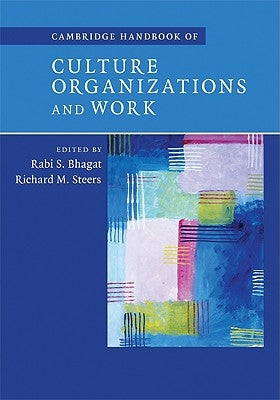 Cambridge Handbook of Culture, Organizations, and Work by Bhagat, Rabi S.