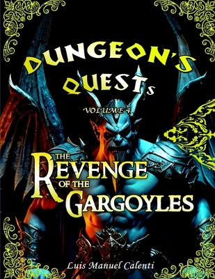 Dungeon's Quests Volume 4: The Revenge of the Gargoyles by Calenti de la Vega, Luis Manuel
