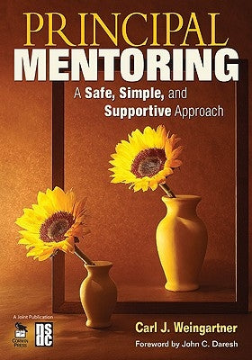 Principal Mentoring: A Safe, Simple, and Supportive Approach by Weingartner, Carl J.