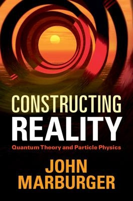 Constructing Reality by Marburger, John