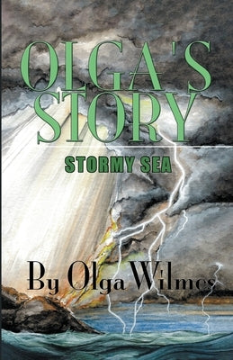 Olga's Story: Stormy Sea: Stormy Sea: Stormy Sea by Wilmes, Olga