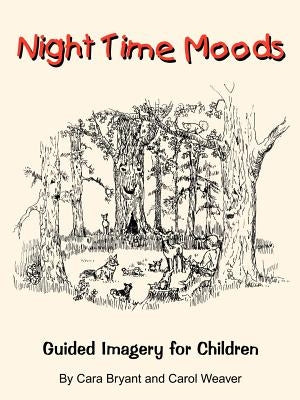 Night Time Moods: Guided Imagery for Children by Bryant, Cara