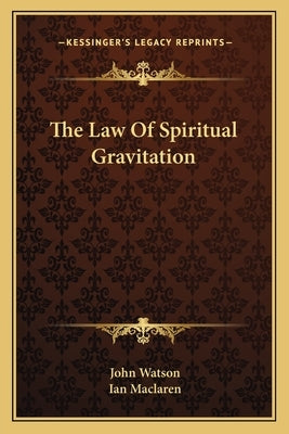 The Law Of Spiritual Gravitation by Watson, John