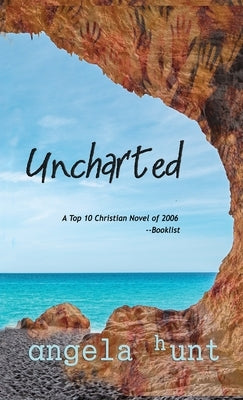 Uncharted by Hunt, Angela E.