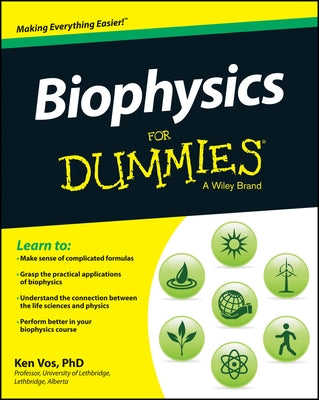 Biophysics For Dummies by Vos, Ken