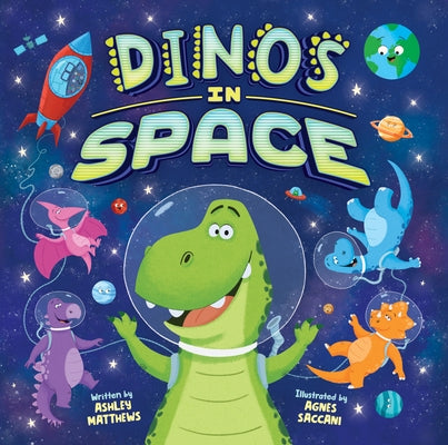 Dinos in Space (Board Book) by Matthews, Ashley